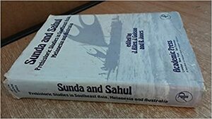 Sunda and Sahul: Prehistoric Studies in Southeast Asia, Melanesia and Australia by Jim Allen