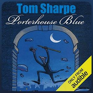 Porterhouse Blue by Tom Sharpe