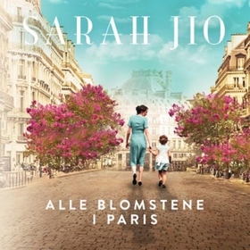 Alle blomstene i Paris  by Sarah Jio