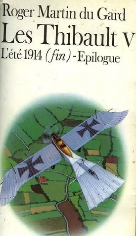 Les Thibault V: L' Été 1914 by Roger Martin du Gard