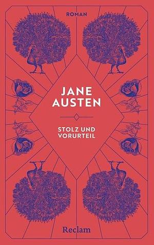 Stolz und Vorurteil. Roman: Klassiker der Weltliteratur - Die Geschichte von der großen Lieben zwischen Mr. Darcy und Elizabeth Bennet - Jubiläumsausgabe by Jane Austen