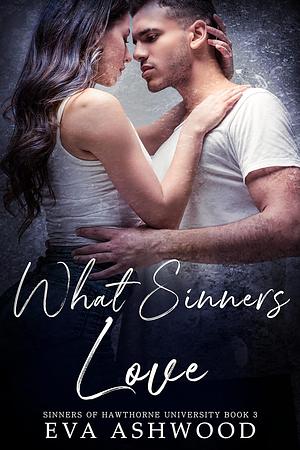 What Sinners Love by Eva Ashwood