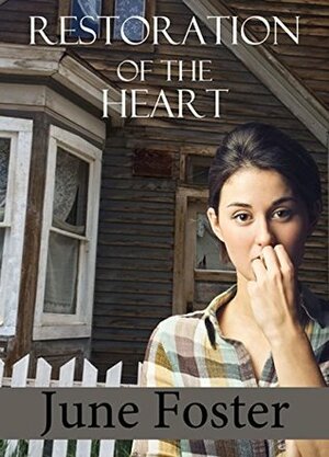 Restoration of the Heart: A Novella by June Foster