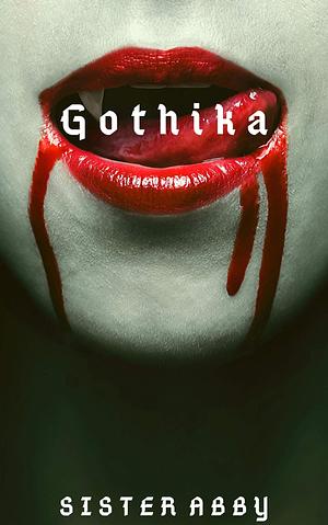 Gothika by Sister Abby