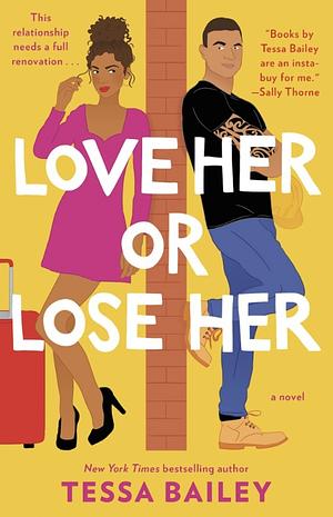 Love Her or Lose Her by Tessa Bailey
