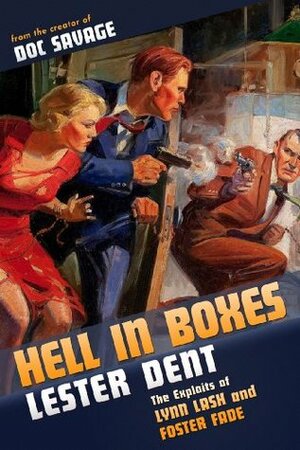 Hell in Boxes: The Exploits of Lynn Lash and Foster Fade by Lester Dent, Will Murray
