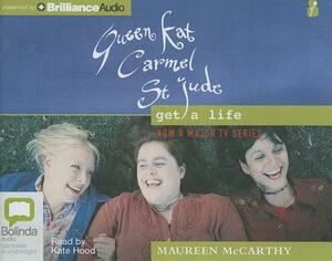 Queen Kat, Carmel and St. Jude Get a Life by Maureen McCarthy