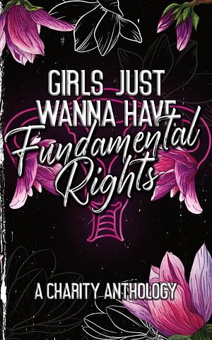 Girls Just Wanna Have Fundamental Rights by Shannon O'Connor