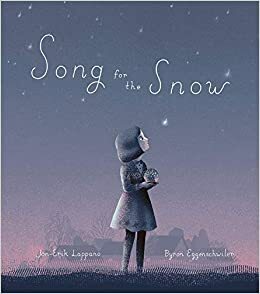 Song for the Snow by Byron Eggenschwiler, Jon-Erik Lappano