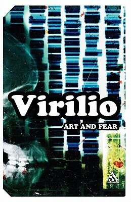 Art and Fear by Paul Virilio