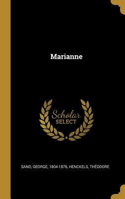 Marianne by George Sand, Theodore Henckels
