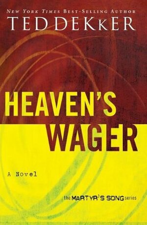 Heaven's Wager by Ted Dekker
