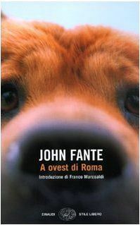 A ovest di Roma by Alessandra Osti, John Fante