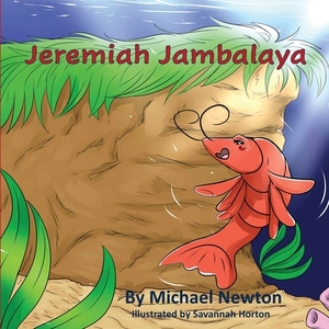 Jeremiah Jambalaya by Michael Newton