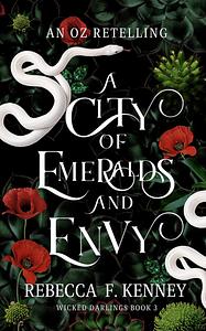 A City of Emeralds and Envy by Rebecca F. Kenney