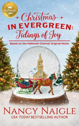 Christmas in Evergreen: Tidings of Joy by Nancy Naigle