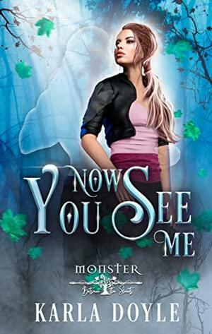 Now You See Me by Karla Doyle
