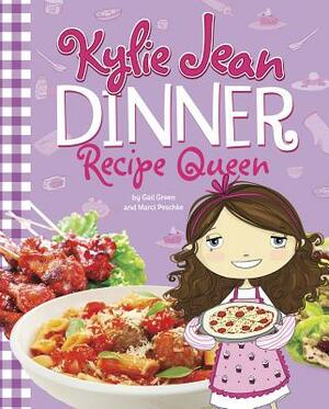 Dinner Recipe Queen by Gail Green, Marci Peschke