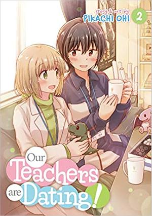 Our Teachers are Dating! Vol. 2 by Pikachi Ohi