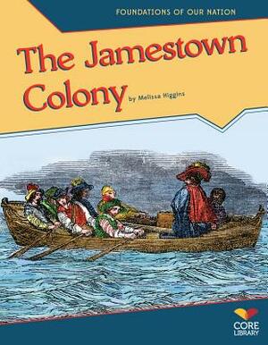 The Jamestown Colony by Melissa Higgins