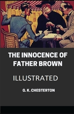 The Innocence of Father Brown Illustrated by G.K. Chesterton