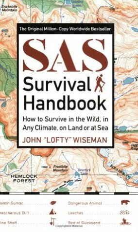 SAS Survival Handbook: How to Survive in the Wild, in Any Climate, on Land or at Sea by John Wiseman