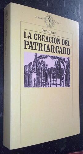 La creación del patriarcado by Gerda Lerner