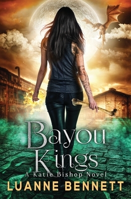 Bayou Kings by Luanne Bennett