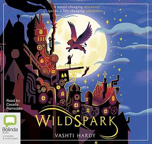 Wildspark by Vashti Hardy