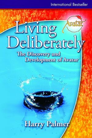 Living Deliberately: The Discovery and Development of Avatar by Harry Palmer