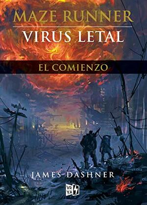 Maze Runner - Virus Letal - El Comienzo by James Dashner