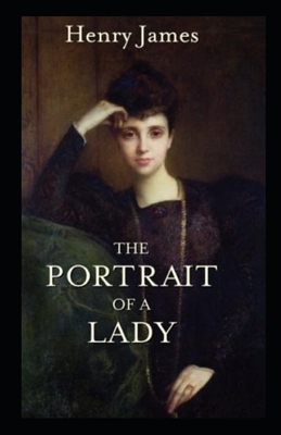 The Portrait of a Lady Illustrated by Henry James