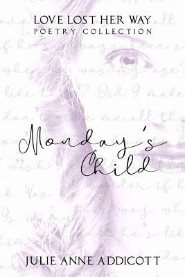 Monday's Child by Julie Anne Addicott