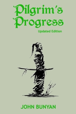 Pilgrim's Progress (Illustrated): Updated, Modern English. More Than 100 Illustrations. (Bunyan Updated Classics Book 1, Samurai Warrior Cover) by John Bunyan