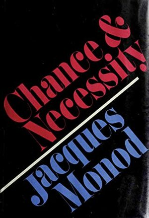 Chance and Necessity by Jacques Monod