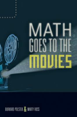 Math Goes to the Movies by Burkard Polster, Marty Ross