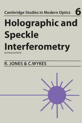 Holographic and Speckle Interferometry by Catherine Wykes, Robert Jones