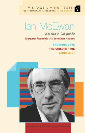 Ian McEwan: The Essential Guide by Jonathan Noakes, Margaret Reynolds