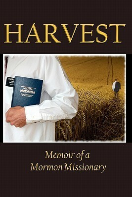 Harvest: Memoir of a Mormon Missionary by Jacob Young