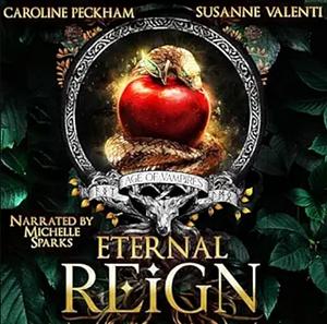 Eternal Reign by Caroline Peckham, Susanne Valenti