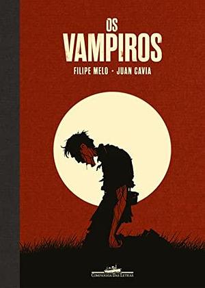 Os vampiros by Filipe Melo, Filipe Melo