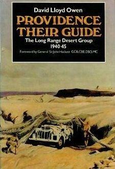 Providence Their Guide: The Long Range Desert Group 1940-45 by John W. Hackett, David Lloyd Owen