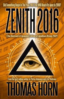 Zenith 2016: Did Something Begin in the Year 2012 That Will Reach Its Apex in 2016? by Thomas Horn