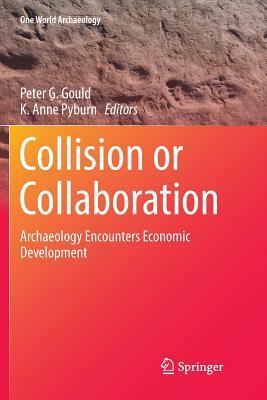 Collision or Collaboration: Archaeology Encounters Economic Development by 