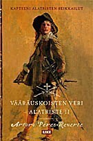 Vääräuskoisten veri by Arturo Pérez-Reverte, Satu Ekman