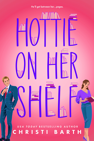 Hottie on Her Shelf by Christi Barth