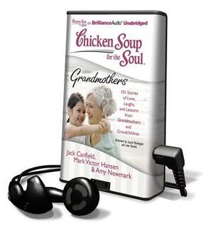 Chicken Soup for the Soul: Grandmothers by Luke Daniels, Amy Newmark, Jack Canfield