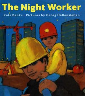 The Night Worker by Kate Banks