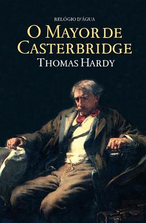 O Mayor de Casterbridge by Thomas Hardy