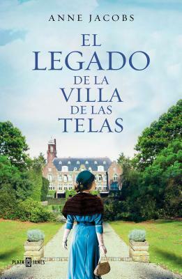 El Legado de la Villa de Las Telas / The Legacy of the Cloth Villa by Anne Jacobs
